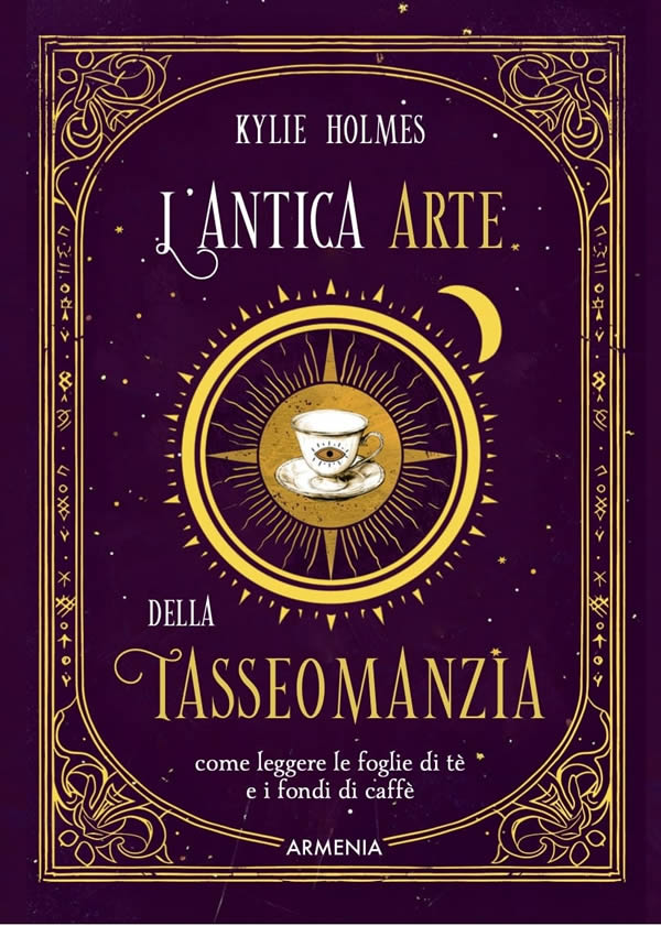 L'Antica Arte della Tasseomanzia (Italian Edition)